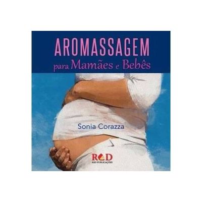 Livro Aromassagem Para Mamães e Bebês